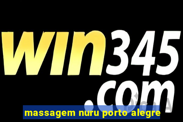 massagem nuru porto alegre